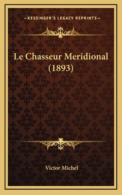 Le Chasseur Meridional (1893)