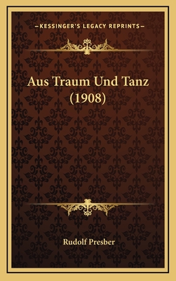 Aus Traum Und Tanz (1908)