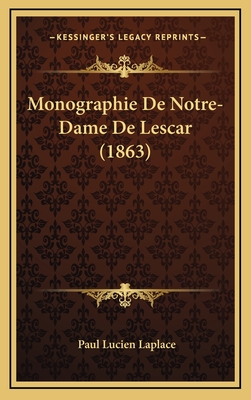 Monographie De Notre-Dame De Lescar (1863)