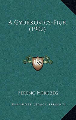 A Gyurkovics-Fiuk (1902)