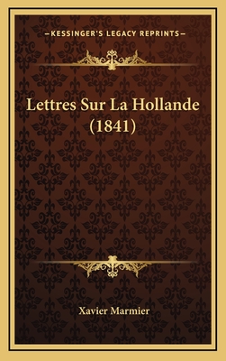 Lettres Sur La Hollande (1841)