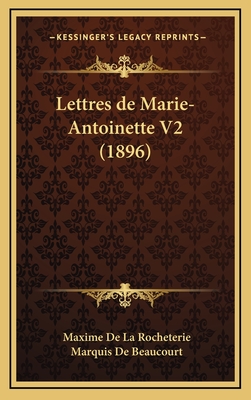 Lettres de Marie-Antoinette V2 (1896)