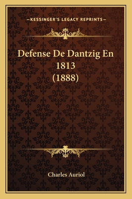 Defense De Dantzig En 1813 (1888)