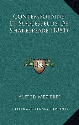 Contemporains Et Successeurs de Shakespeare (1881)