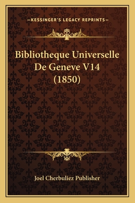 Bibliotheque Universelle De Geneve V14 (1850)