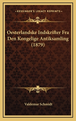 Oesterlandske Indskrifter Fra Den Kongelige Antiksamling (1879)