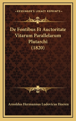 De Fontibus Et Auctoritate Vitarum Parallelarum Plutarchi (1820)