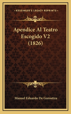 Apendice Al Teatro Escogido V2 (1826)