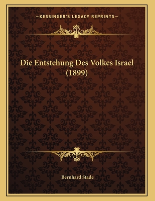 Die Entstehung Des Volkes Israel (1899)