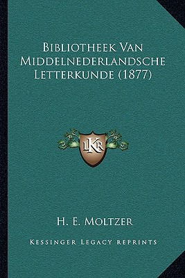 Bibliotheek Van Middelnederlandsche Letterkunde (1877)