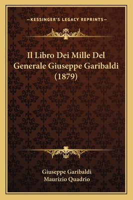 Il Libro Dei Mille Del Generale Giuseppe Garibaldi (1879)