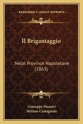 Il Brigantaggio: Nelle Province Napoletane (1863)