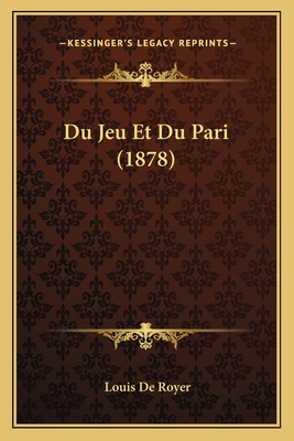 Du Jeu Et Du Pari (1878)