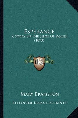Esperance: A Story Of The Siege Of Rouen (1870)