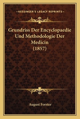 Grundriss Der Encyclopaedie Und Methodologie Der Medicin (1857)