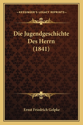 Die Jugendgeschichte Des Herrn (1841)
