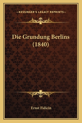 Die Grundung Berlins (1840)