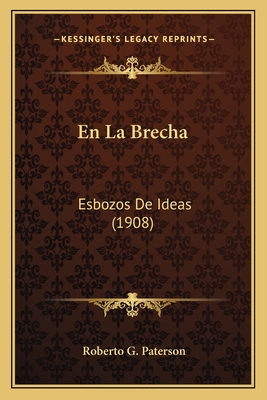 En La Brecha: Esbozos De Ideas (1908)