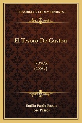 El Tesoro De Gaston: Novela (1897)