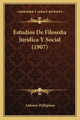 Estudios De Filosofia Juridica Y Social (1907)