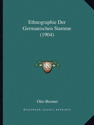 Ethnographie Der Germanischen Stamme (1904)