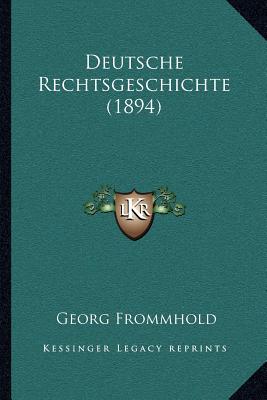 Deutsche Rechtsgeschichte (1894)