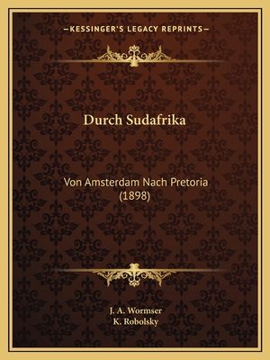 Durch Sudafrika: Von Amsterdam Nach Pretoria (1898)
