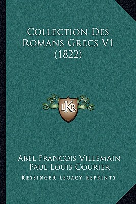 Collection Des Romans Grecs V1 (1822)
