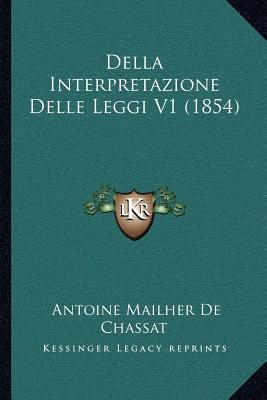 Della Interpretazione Delle Leggi V1 (1854)