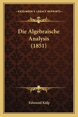 Die Algebraische Analysis (1851)