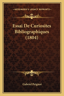 Essai De Curiosites Bibliographiques (1804)
