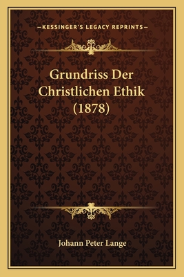 Grundriss Der Christlichen Ethik (1878)