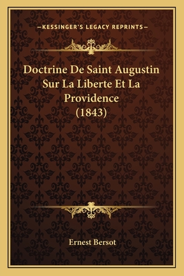 Doctrine De Saint Augustin Sur La Liberte Et La Providence (1843)