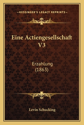 Eine Actiengesellschaft V3: Erzahlung (1863)