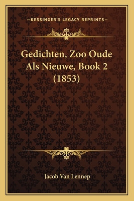 Gedichten, Zoo Oude Als Nieuwe, Book 2 (1853)