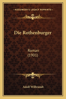 Die Rothenburger: Roman (1901)