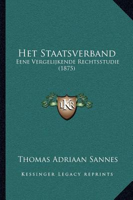 Het Staatsverband: Eene Vergelijkende Rechtsstudie (1875)