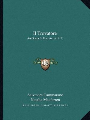 Il Trovatore: An Opera In Four Acts (1917)