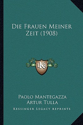 Die Frauen Meiner Zeit (1908)