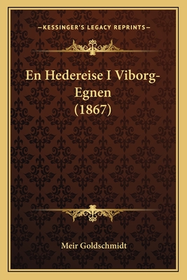 En Hedereise I Viborg-Egnen (1867)