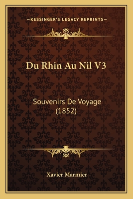 Du Rhin Au Nil V3: Souvenirs De Voyage (1852)