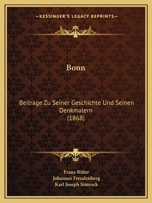 Bonn: Beitrage Zu Seiner Geschichte Und Seinen Denkmalern (1868)