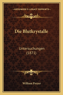 Die Blutkrystalle: Untersuchungen (1871)