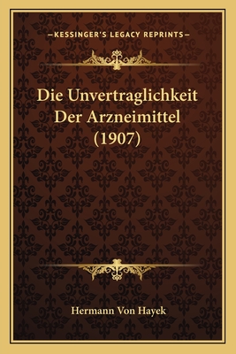 Die Unvertraglichkeit Der Arzneimittel (1907)