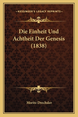Die Einheit Und Achtheit Der Genesis (1838)