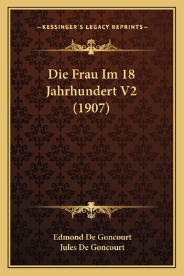 Die Frau Im 18 Jahrhundert V2 (1907)