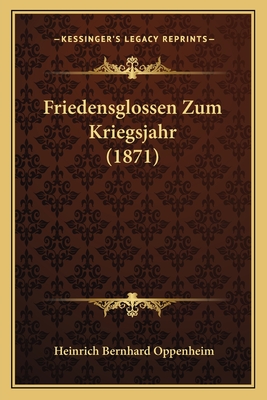 Friedensglossen Zum Kriegsjahr (1871)