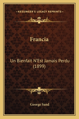 Francia: Un Bienfait N'Est Jamais Perdu (1899)