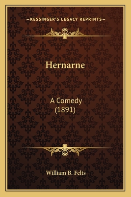 Hernarne: A Comedy (1891)