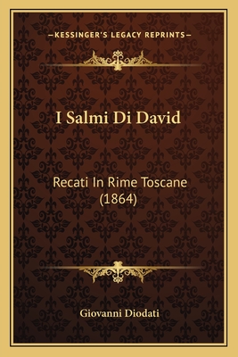 I Salmi Di David: Recati In Rime Toscane (1864)